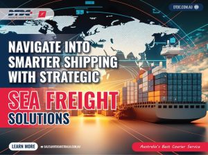 Navigate into smarter shipping with strategic sea freight solutions