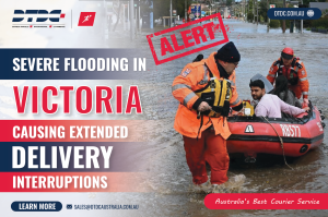 Alert- Severe Flooding in Victoria Causing Extended Delivery Interruptions