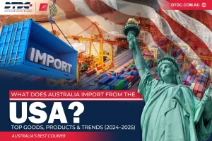 Featured graphic for the blog ‘What Does Australia Import from USA?’ showing a shipping container labeled ‘Import,’ U.S. port cranes, cargo containers, and the Statue of Liberty, symbolising key U.S. goods Australia imports in 2024–2025.